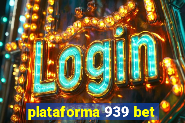 plataforma 939 bet